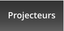 Projecteurs